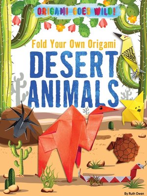 cover image of Fold Your Own Origami Desert Animals